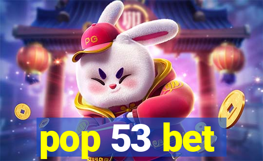 pop 53 bet